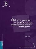 Elaborer, conduire et justifier une s�ance d'APS : Manuel de pr�paration au concours d'�ducateur territorial des activit�s physiques et sportives