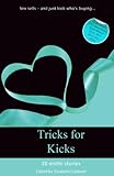 Tricks for kicks : a collection of twenty erotic stories