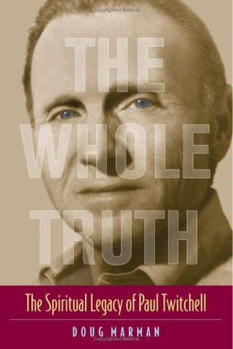 The Whole Truth: The Spiritual Legacy of Paul Twitchell