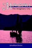 Macau, the imaginary city : culture and society, 1557 to the present