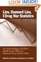 Lies, Damned Lies, and Drug War Statistics: A Critical Analysis of Claims Made by the Office of National Drug Control Policy