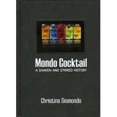Mondo Cocktail: A Shaken and Stirred History
