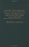 Money for Ireland: Finance, Diplomacy, Politics, and the First Dail Eireann Loans, 1919-1936 (Praeger Studies in Diplomacy and Strategic Thought)