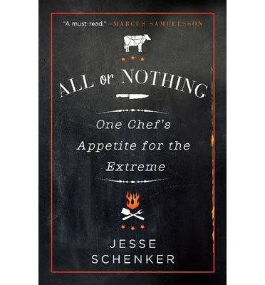 One Chef's Appetite for the Extreme All or Nothing (Hardback) - Common
