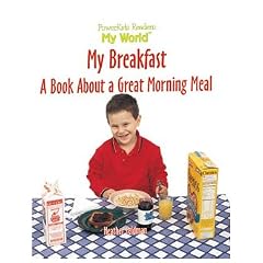 My Breakfast: A Book About a Great Morning Meal (Feldman, Heather, My World.)