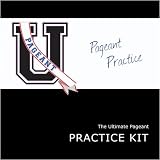 Pageant U: The Ultimate Pageant Practice Kit