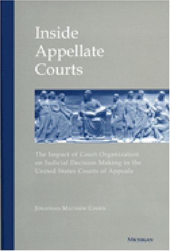 Inside Appellate Courts: The Impact of Court Organization on Judicial Decision Making in the United States Courts of Appeals