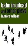 Balm in Gilead and Other Plays (Dramabook)