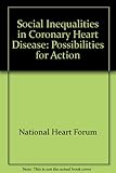 Social inequalities in coronary heart disease : opportunities for action
