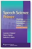 Speech Science Primer: Physiology, Acoustics, and Perception of Speech
