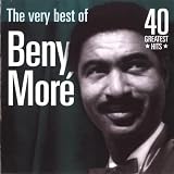 Very Best of Beny Moré: 40 Tracks