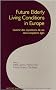 Future Elderly Living Conditions in Europe : L'avenir des conditions de vie des Europ�ens �g�s (1C�d�rom)