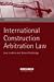 Book International Construction Arbitration Law (Arbitration in Context) (Arbitration in Context)