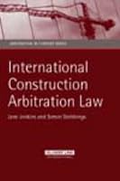 International Construction Arbitration Law (Arbitration in Context) (Arbitration in Context)