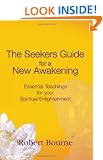 The Seekers Guide for a New Awakening: Essential Teachings for Your Spiritual Enlightenment