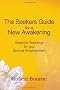 The Seekers Guide for a New Awakening: Essential Teachings for Your Spiritual Enlightenment