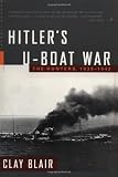 Hitler`s U-Boat War: The Hunters, 1939-1942 (Modern Library War)