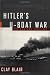 Hitler's U-Boat War: The Hunters, 1939-1942 (Modern Library War)