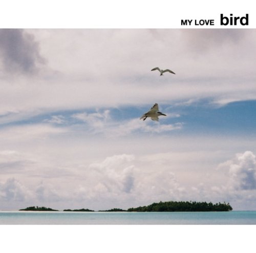 Bird - MY LOVE(初回限定盤) - Zortam Music