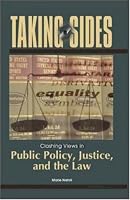 Taking Sides: Clashing Views in Public Policy, Justice, and the Law (Taking Sides: Public Policy, Justice, & the Law)