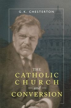 [(The Catholic Church and Conversion)] [By (author) G K Chesterton] published on (October, 2006)
