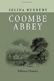 Coombe Abbey: An Historical Tale of the Reign of James the First