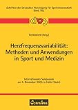 Herzfrequenzvariabilit�t: Methoden und Anwendungen in Sport und Medizin: Internationales Symposium am 5. November 2005 in Halle (Saale)