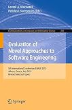 Evaluation of novel approaches to software engineering : 5th International Conference, ENASE 2010, Athens, Greece, July 22-24, 2010: revised selected papers