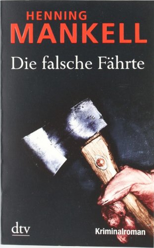 Die falsche Fährte: Kurt Wallanders 5. Fall: Kriminalroman: Alle Infos bei Amazon