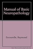 Manual of basic neuropathology