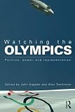 Watching the Olympics: Politics, Power and Representation