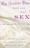 What Christian Wives Should Know About Sex