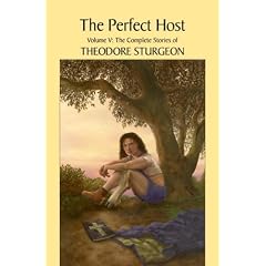 The Complete Stories of Theodore Sturgeon: Perfect Host Vol 5 (Complete Stories of Theodore Sturgeon)