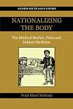 Nationalizing the body : the medical market, print and daktari medicine