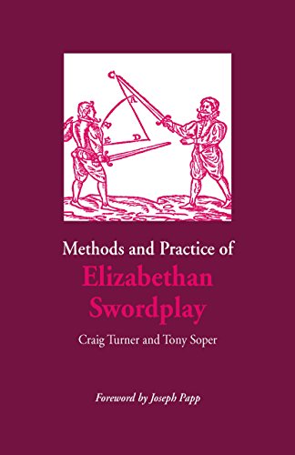 Methods and Practice of Elizabethan Swordplay