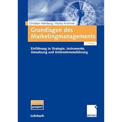 Grundlagen des Marketingmanagements: Einf�hrung in Strategie, Instrumente, Umsetzung und  Unternehmensf�hrung