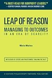 Leap of Reason: Managing to Outcomes in an Era of Scarcity