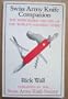 Swiss Army Knife Companion: The Improbable History of the Worlds Handiest Knife
