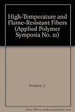 High-temperature and flame-resistant fibers : [papers from a symposium] held at New York City, New York, August 28-29, 1972