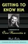 Getting To Know Him: A Biography Of Oscar Hammerstein II