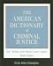 The American Dictionary of Criminal Justice: Key Terms and Major Court Cases
