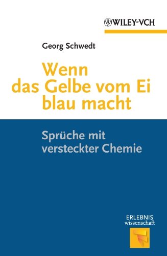 Wenn das Gelbe vom Ei blau macht: Spruche mit versteckter Chemie (Erlebnis Wissenschaft) (German Edition)