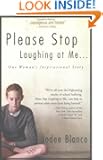 Please Stop Laughing At Me...: One Woman's Inspirational Story