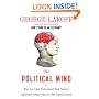 The Political Mind: Why You Can't Understand 21st-Century American Politics with an 18th-Century Brain
