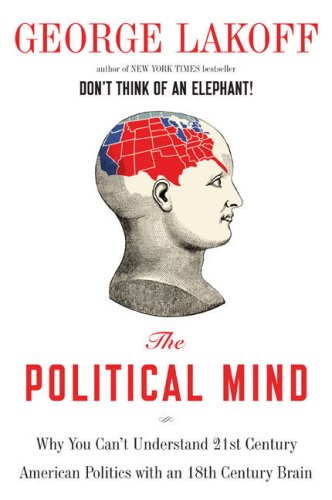 The Political Mind: Why You Can't Understand 21st-Century American Politics with an 18th-Century Brain under Psychology in The Books Store