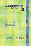 Assemble together 2 : sixty topical assemblies for secondary schools