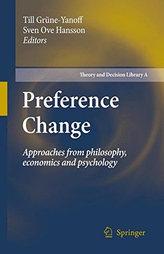 Preference Change: Approaches from philosophy, economics and psychology (Theory and Decision Library A:)