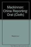 China reporting : an oval history of American journalism in the 1930s and 1940s