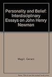 Personality and belief : interdisciplinary essays on John Henry Newman