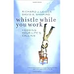 Whistle While You Work: Heeding Your Life's Calling book cover